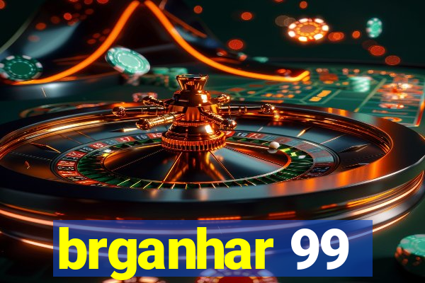 brganhar 99